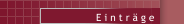 E i n t r ä g e
